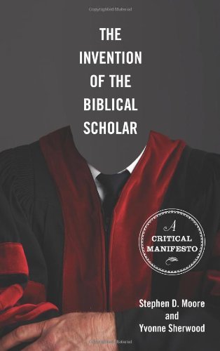 The Invention of the Biblical Scholar: A Critical Manifesto
