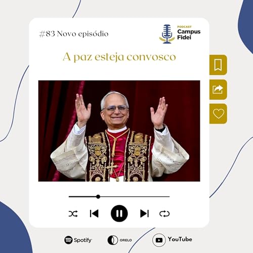 A paz esteja convosco | Campus Fidei #83