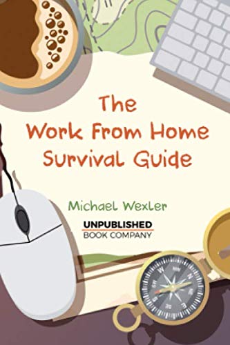 The Work From Home Survival Guide 1791649351 Book Cover