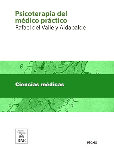 Psicoterapia del médico práctico (Colección Biblioteca Nacional de España)