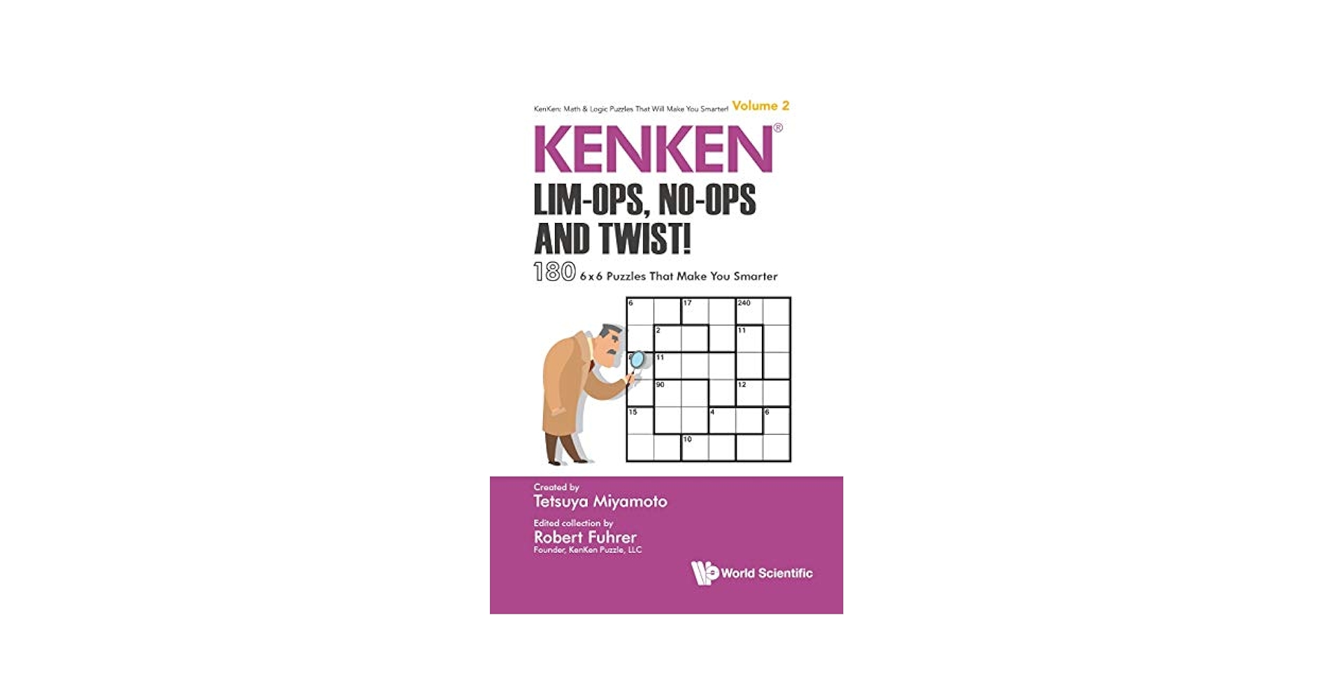 KENKEN: LIM-OPS, NO-OPS AND TWIST!: 180 6 X 6 PUZZLES THAT