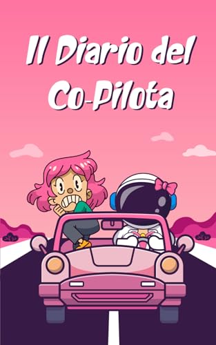Diario del Co-Pilota: Un Regalo Divertente per Conducenti e Amici, Valuta il Tuo Viaggio con Divertimento