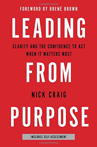 LEADING FROM PURPOSE [Paperback] Craig, Nick