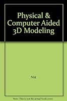 Physical & Computer Aided 3D Modeling B000GNRZEU Book Cover