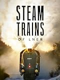 Steam Trains of LNER