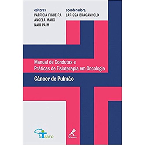 Câncer de pulmão: Manual de Condutas e Práticas de Fisioterapia em Oncologia