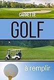  Carnet de Golf à Remplir: Avec les scores des golfeurs sur le parcours de golf  Carnet de suivi des performances  100 fiches pour jusqu\'à 4 joueurs. (Accessoir du Golfeur, Band 1)