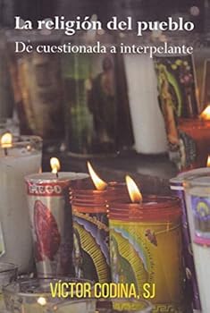 La religión del pueblo: De cuestionada a interpelante