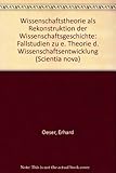 Wissenschaftstheorie als Rekonstruktion der Wissenschaftsgeschichte: Band 1: Metrisierung, Hypothesenbildung, Theoriendynamik - Erhard Oeser 