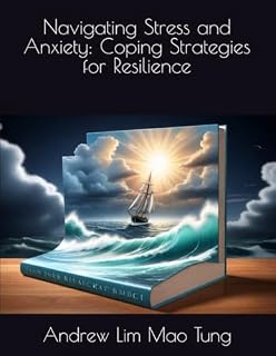 Navigating Stress and Anxiety: Coping Strategies for Resilience (Mental Health and Well-being, Band 2)