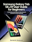 Samsung Galaxy Tab S8 & S9 User guide for beginners: A Complete Step-by-Step Handbook for ...