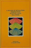 A Decade of Devolution: Perspectives on State-Local Relations 0877664633 Book Cover