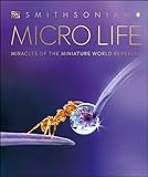 Micro Life: Miracles of the Miniature World Revealed (DK Secret World Encyclopedias)