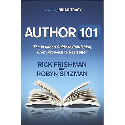 Author 101: The Insider's Guide to Publishing From Proposal to Bestseller