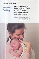 New Evidence on Unexplained Early Infant Crying :Its Origins, Nature, and Management 093156221X Book Cover