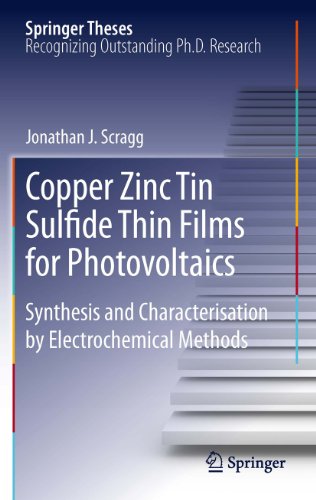 Copper Zinc Tin Sulfide Thin Films for Photovoltaics: Synthesis and Characterisation by Electrochemical Methods (Springer Theses Book 0)