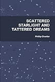 SCATTERED STARLIGHT AND TATTERED DREAMS