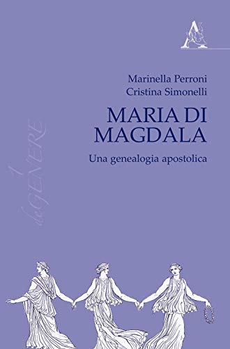 Maria di Magdala: Una Genealogia Apostolica