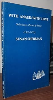Paperback With Anger, With Love: Selections, Poems, and Prose, 1963-1973 Book