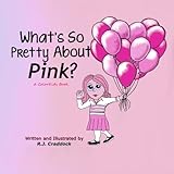 What's So Pretty About Pink?: A ColorKids Book (The ColorKids)