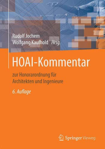 HOAI-Kommentar: zur Honorarordnung für Architekten und Ingenieure HOAI-Kommentar: zur Honorarordnung für Architekten und Ingenieure