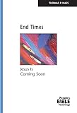End Times: Jesus is Coming Soon (People's Bible Teachings)