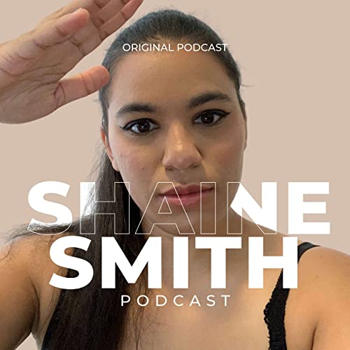 THE SHAINE SMITH PODCAST TRAILER AND INTRODUCTION✨