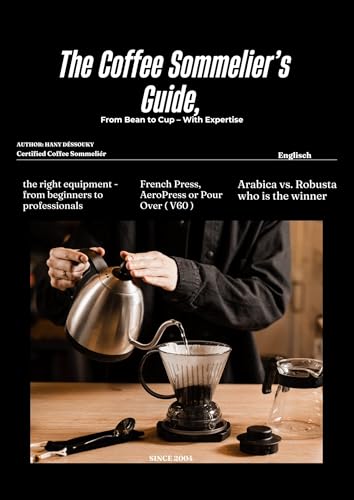 Best Grind Size for Pour Over Coffee: Unlock Perfect Flavor Every Time 6 The Coffee Sommelier’s Guide, : From Bean to Cup – With Expertise (English Edition)