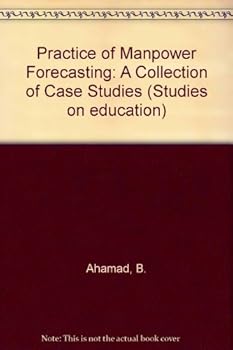 Hardcover The practice of manpower forecasting: A collection of case studies (Studies on education ; v. 1) Book