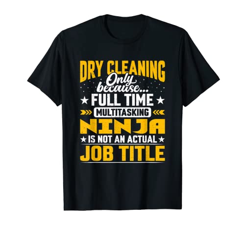 Photo de Funny Dry Cleaner - Dry Cleaning Job Title T-Shirt