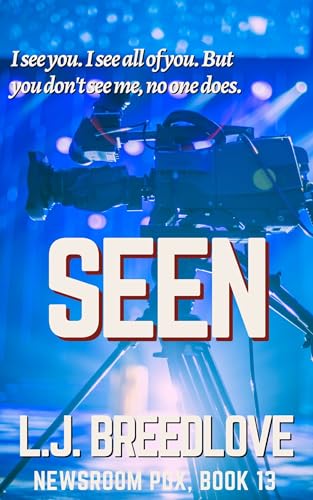 Seen (Newsroom PDX Book 13)