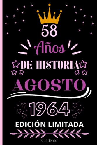 Cuaderno, 58 AÑOS DE HISTORIA AGOSTO 1964 EDICIÓN LIMITADA: Cuaderno de cumpleaños para ella, regalo de cumpleaños único de 58 años para niñas, hija, ... nacido en Agosto, cuaderno de cumpleaños.