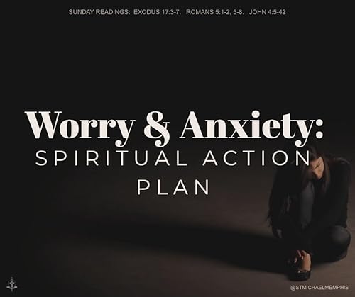 Homily: Worry & Anxiety- Spiritual Action Plan Podcast Por  arte de portada