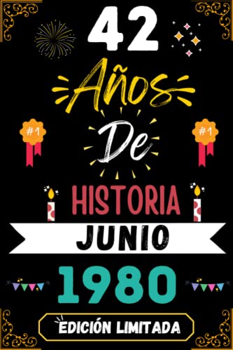 CUADERNO, 42 AÑOS DE HISTORIA JUNIO 1980 EDICIÓN LIMITADA: Regalo de 42 cumpleaños para mujeres y hombres, ideas de 42 cumpleaños... un cumpleaños... ... regalo de 42 cumpleaños para él/ella.