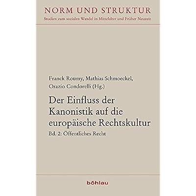 Der Einfluss der Kanonistik auf die europ&auml;ische Rechtskultur: Bd. 2: &Ouml;ffentliches Recht