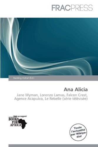 Ana Alicia: Jane Wyman, Lorenzo Lamas, Falcon Crest, Agence Acapulco, Le Rebelle (série télévisée)