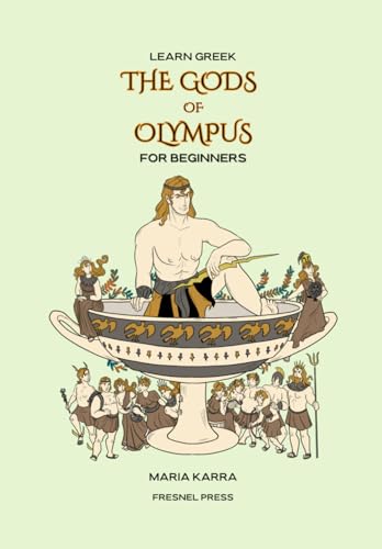 The best books of Greek Mythology for children and adults 2 Learn Greek: The Gods of Olympus for Beginners