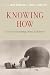 Knowing How: Essays on Knowledge, Mind, and Action