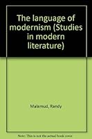 The language of modernism (Studies in modern literature) 0835720306 Book Cover