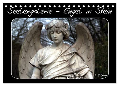Seelengalerie - Engel in Stein - 3. Edition (Tischkalender 2023 DIN A5...