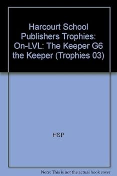 Paperback Harcourt School Publishers Trophies: On Level Individual Reader Grade 6 the Keeper Book