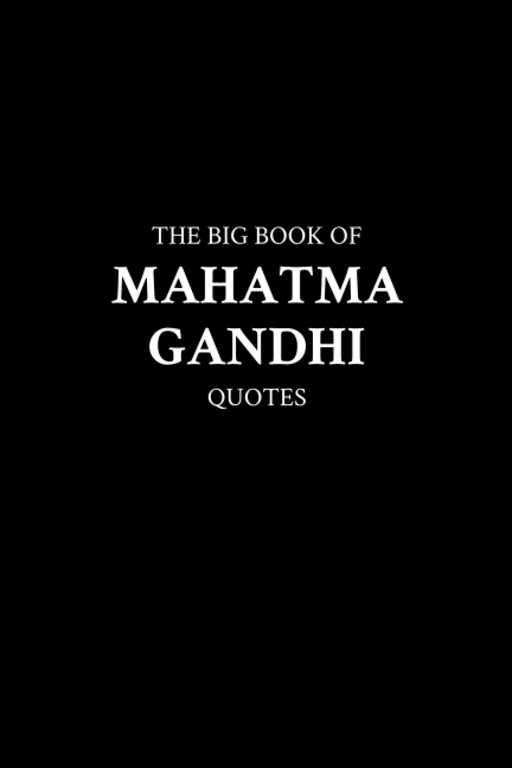 The Big Book of Mahatma Gandhi Quotes