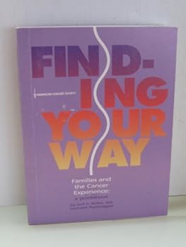 Paperback Finding Your Way Families and the Cancer Experience: A Guidebook Book