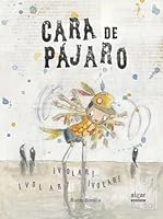 Cara De Pájaro 8498456045 Book Cover
