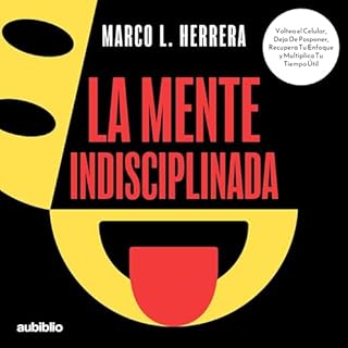 La mente indisciplinada Audiolibro Por Marco L. Herrera arte de portada