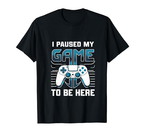Image of I Paused My Video Game To Be Here Funny Gaming Controller T-Shirt
