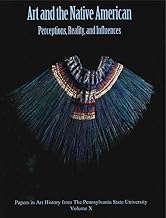 Art and the Native American: Perceptions, Reality, and Influences