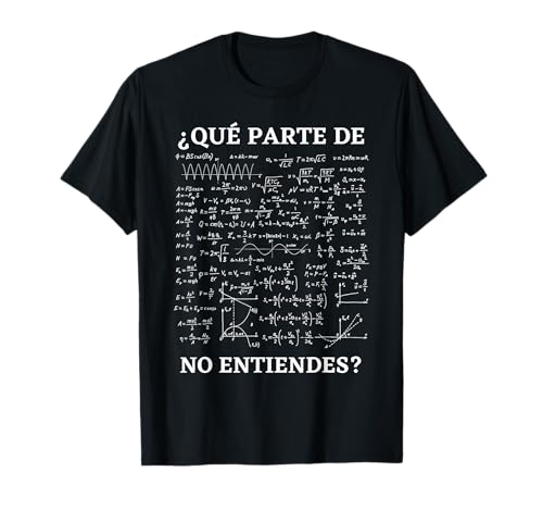 Matematicas Hombre O Mujer Frase Divertida Graciosa español Camiseta