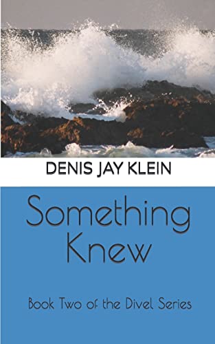 Something Knew: Book Two of the Divel Series