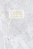 Camping Logbuch: Liebevoll gestaltetes Camping Logbuch Reisetagebuch - Für Camper ein schönes Tagebuch Journal Zelt Caravan Notizbuch Erlebnisbuch / Marmor Stein Optik